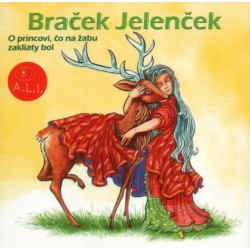 Braček Jelenček, O princovi, čo na žabu zakliaty bol - CD