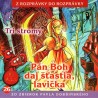 PAN BOH DAJ ŠŤASTIA LAVIČKA A INE - CD