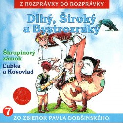 Dlhý, Široký a Bystrozraký - Z rozprávky do rozprávky